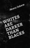 Whites are Darker than Blacks