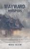 Wayward Whispers are calling