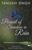PURSUIT OF SUNSHINE IN RAIN