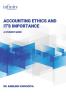 ACCOUNTING ETHICS AND IT'S IMPORTANCE: A STUDENT GUIDE