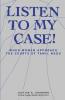 Listen to My Case!