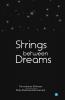 Strings Between Dreams