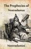 The Prophecies Of Nostradamus