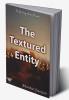 THE TEXTURED ENTITY