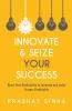 Innovate & Seize Your Success