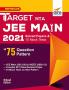 TARGET NTA JEE Main 2021 Solved Papers & 10 Mock Tests on 75 Question Pattern 22nd Edition