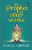 The Prophet and Other works
