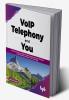 VoIP Telephony and You
