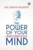 The Power Of Your Subconscious Mind