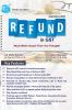 Refund in GST Much Wider Scope Than You Thought