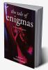 THE TALE OF ENIGMAS