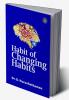 HABIT OF CHANGING HABITS