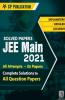 26 Online JEE Main 2021 (All 4 attempts) Solved Papers with Detailed Solution
