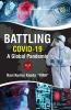 BATTLING COVID – 19 A Global Pandemic