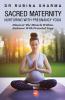 Sacred Maternity: Nurturing With Pregnancy Yoga