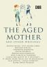 The Aged Mother and Other Writings