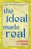 The Ideal
 Made Real