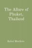 The Allure of Phuket Thailand