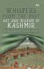 Whispers from the Past: Art and Wisdom of Kashmir