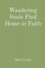 Wandering Souls Find Home in Faith