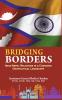 Bridging Borders : India Nepal Relations in a Changing Geopolitical Landscape