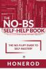 The NO-BS Self-Help Book: The No-Fluff Guide to Self-Mastery