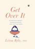 Get Over It: Overcome Regret Disappointments and Past Mistake