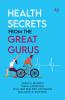 Health Secrets from the Great Gurus