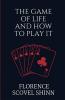 The Game of Life and How to Play It