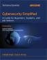 Cybersecurity Simplified