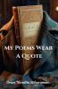 MY POEMS WEAR A QUOTE