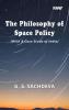 The Philosophy of Space Policy (With A Case Study of India)