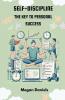 Self-Discipline: The Key to Personal Success