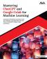 Mastering ChatGPT and Google Colab for Machine Learning