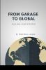 From Garage to Global