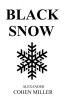 Black Snow: 1 (The Journey from Death to Life)