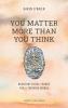 You Matter More Than You Think: Quantum Social Change for a Thriving World