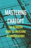 Mastering ChatGPT