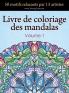Livre de coloriage des mandalas: 50 motifs relaxants par 13 artistes coloration de présence attentive pour les adultes volume 1 (Collection de Mandala Libérateur de Stress)
