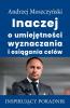 Inaczej o umiejętności wyznaczania i osiągania celow