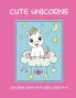 Cute unicorns coloring book for girls ages 4-9