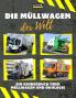 Die Müllwagen Der Welt: Ein Buntes Kinderbuch, Müllwagen Aus Aller Welt, Wissenswertes Über Ökologie Und Mülltrennung Für Kinder. (German Edition)