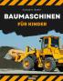 Baumaschinen f��r Kinder