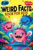 Weird Facts Book for Kids