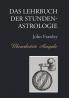 Das Lehrbuch Der Stundenastrologie - Überarbeitete Ausgabe (German Edition)