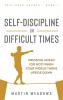 Self-Discipline in Difficult Times