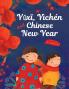 Yǔxī, Yìchén And Chinese New Year: Introductory Book About Lunar New Year For Toddlers And Kids - Traditions, Legends, Zodiac, Tastes With Simple Learning Activities