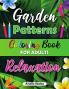 Garden Patterns Coloring Book for Adult Relaxation: Garden Coloring Book An Adult Coloring Book with Flowers Birds and Nature Scenes
