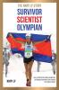 Survivor Scientist Olympian - the Nary Ly Story