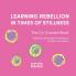 Learning Rebellion in Times of Stillness